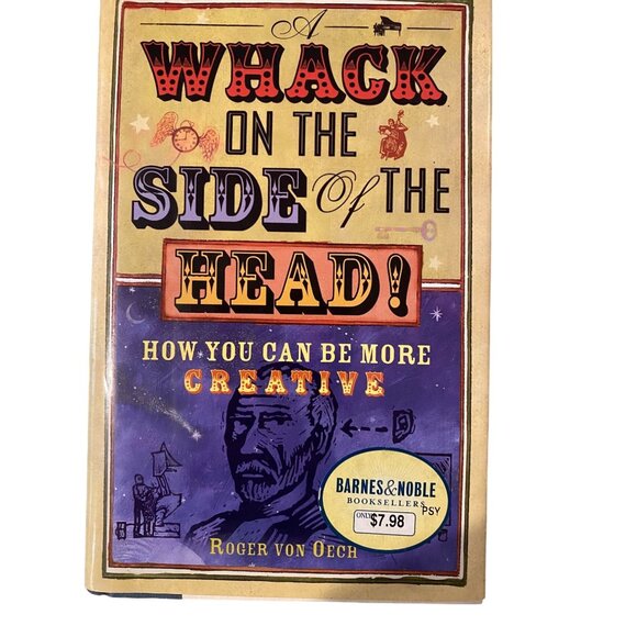 A Whack On The Side Of The Head! By Roger Von Oech How You Can Be More Creative - Picture 1 of 2